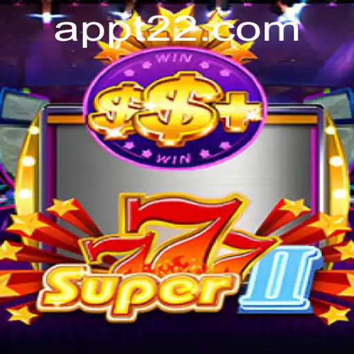 Discover the Thrills of Super777II: A Comprehensive Guide